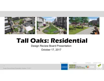 Tall Oaks: Residential  Design Review Board Presentation  October 17, 2017  Applicant/ Developer