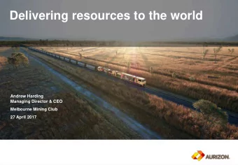 Delivering resources to the world  Andrew Harding  Managing Director &amp; CEO  Melbourne Mining