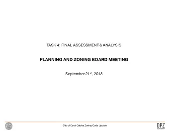 PLANNING AND ZONING BOARD MEETING September 21 st , 2018  City of Coral Gables Zoning Code Update