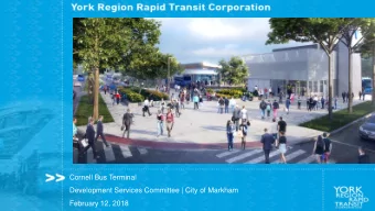 Cornell Bus Terminal  Development Services Committee | City of Markham  February 12, 2018  Cornell