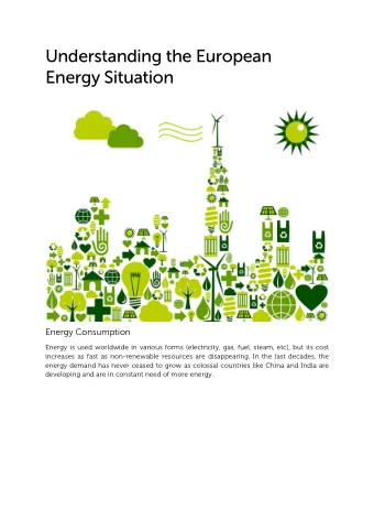 Understanding the European Energy Situation      Energy Consumption  Energy is used worldwide