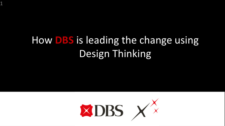 how dbs is leading the change using design thinking 22k
