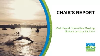 CHAIRS REPORT  Park Board Committee Meeting  Monday, January, 29, 2018  January 1: Polar Bear