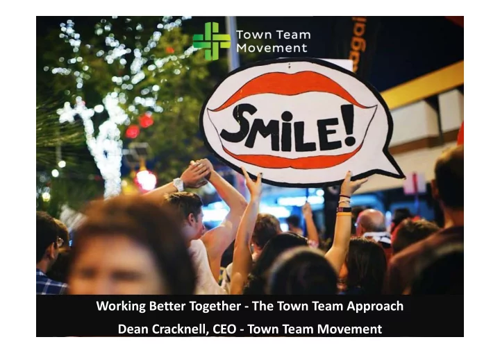 working better together the town team approach dean