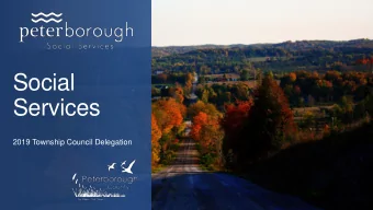 Social  Services  2019 Township Council Delegation  Presentation Topics    Ontario Works
