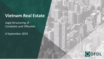Vietnam Real Estate  Legal Structuring of  Condotels and Officetels  4 September 2019  What are