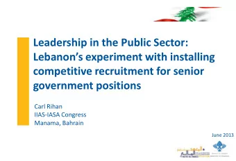 Leadership in the Public Sector:  Lebanons experiment with installing  competitive recruitment