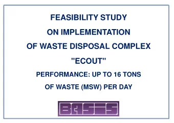 FEASIBILITY STUDY  ON IMPLEMENTATION  OF WASTE DISPOSAL COMPLEX  &quot;ECOUT&quot;  PERFORMANCE: UP