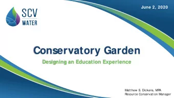Conservatory Garden  Designing an Education Experience  Matthew S  . Dickens, MP  A  Resource