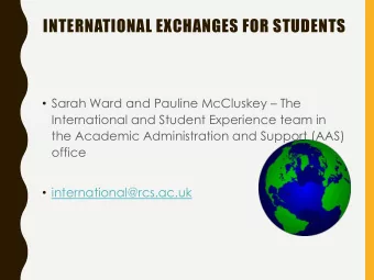 INTERNATIONAL EXCHANGES FOR STUDENTS  Sarah Ward and Pauline McCluskey  The  International
