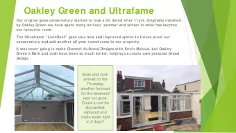 Oakley Green and Ultrafame  Our original glass conservatory started to look a bit dated after