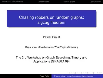 Chasing robbers on random graphs:  zigzag theorem  Pawe Praat  Department of Mathematics, West