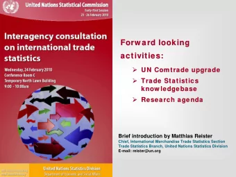 Forw ard looking  Forw ard looking  activities:  activities:  UN Comtrade upgrade    UN