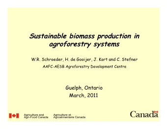 Sustainable biomass production in  agroforestry systems  W.R. Schroeder, H. de Gooijer, J. Kort and