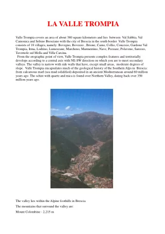 LA VALLE TROMPIA  Valle Trompia covers an area of about 380 square kilometers and lies  between
