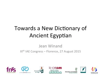 Towards  a  New  Dic.onary  of    Ancient  Egyp.an    Jean  Winand