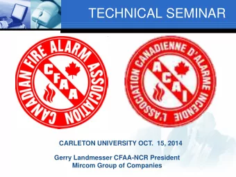 TECHNICAL SEMINAR  CARLETON UNIVERSITY OCT.  15, 2014  Gerry Landmesser CFAA-NCR President  Mircom