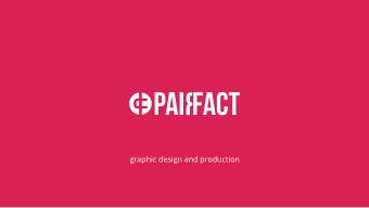 g raphic design and p roduction  ABOUT  Pairfact is a space where creativity and experience are