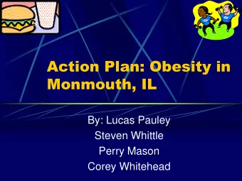 Monmouth, IL  By: Lucas Pauley  Steven Whittle  Perry Mason  Corey Whitehead  Problem and Target