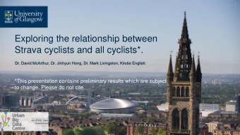 Exploring the relationship between  Strava cyclists and all cyclists*.  Dr. David McArthur, Dr.