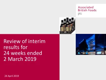 Review of interim  results for  24 weeks ended  2 March 2019  24 April 2019  Financial Highlights