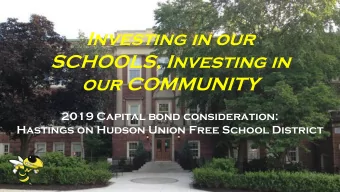 Investing in our  SCHOOLS, Investing in  our COMMUNITY  2019 Capital bond consideration:  Hastings