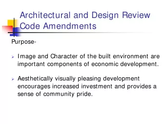 Architectural and Design Review  Code Amendments  Purpose-  Image and Character of the built