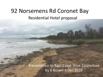 92 Norsemens Rd Coronet Bay  Residential Hotel proposal  Presentation to Bass Coast Shire