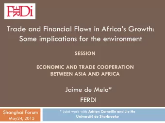 Trade and Financial Flows in Africas Growth:  Some implications for the environment  SESSION