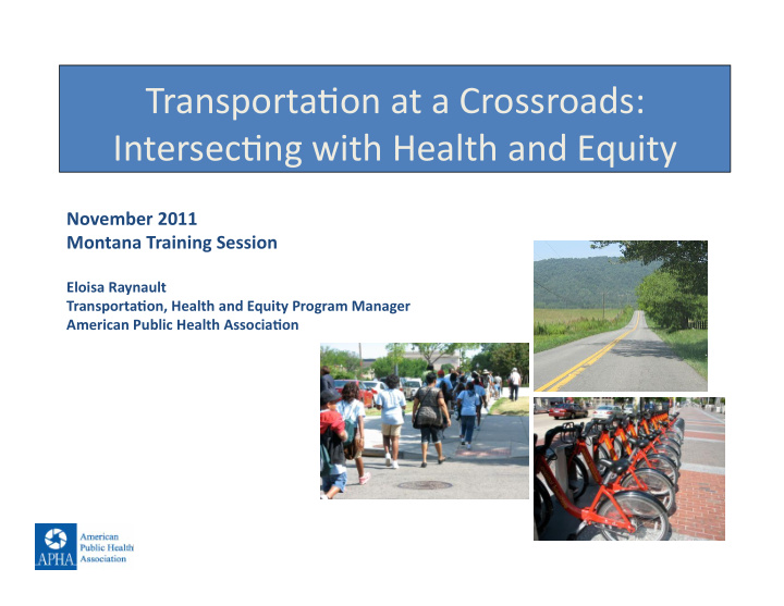 transporta on at a crossroads intersec ng with health and