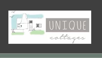 WHY CHOOSE UNIQUE COTTAGES ? Unique Cottages makes it a breeze for anyone to reward themselves with