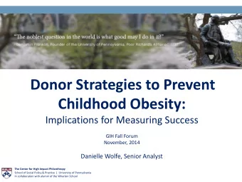 Childhood Obesity:  Implications for Measuring Success  GIH Fall Forum  November, 2014  Danielle