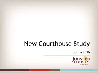 New Courthouse Study  Spring 2016  1 i t  s  a l l  a b o u t  t h e  P E O P L E  2