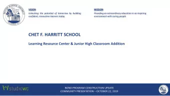 CHET F. HARRITT SCHOOL  Learning Resource Center &amp; Junior High Classroom Addition  BOND PROGRAM