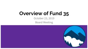 Overview of Fund 35  October 23, 2019  Board Meeting  Office of Public School Construction (OPSC)
