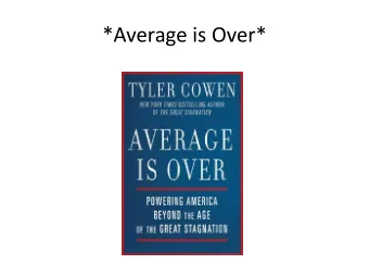 *Average is Over*  Labor share, Canada vs. U.S.  Inclusive growth no longer  Job growth, by decade