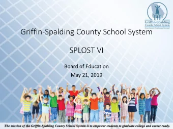 SPLOST VI  Board of Education  May 21, 2019  SPLOST VI - Recap  Board Retreat  3/21/19