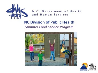 NC Division of Public Health  Summer Food Service Program  NC Division of Public Health  Summer