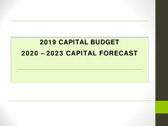 2019 CAPITAL BUDGET  2020  2023 CAPITAL FORECAST  CAPITAL BUDGET  2019 Proposed Capital Budget