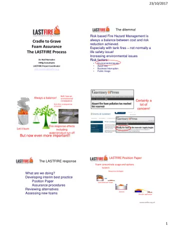 Cradle to Grave  reduction achieved.  Foam Assurance Especially with tank fires  not normally a