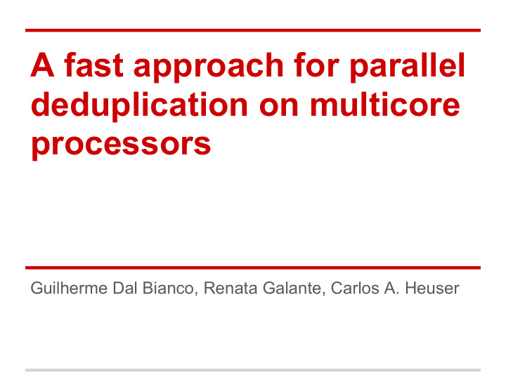 a fast approach for parallel deduplication on multicore