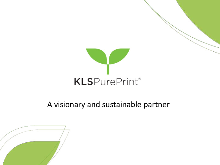 a visionary and sustainable partner two major challenges