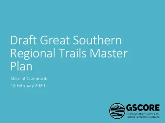 Draft Great Southern  Regional Trails Master  Plan  Shire of Cranbrook  18 February 2020