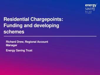 schemes  Richard Drew, Regional Account  Manager  Energy Saving Trust  Introduction to EV  Electric