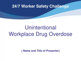 Unintentional  Workplace Drug Overdose  ( Name and Title of Presenter)  Overview  The Opioid