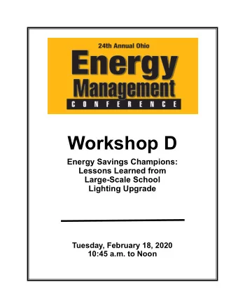 Workshop D  Energy Savings Champions:  Lessons Learned from  Large-Scale School Lighting Upgrade