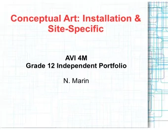 Conceptual Art: Installation &amp;  Site-Specific  AVI 4M  Grade 12 Independent Portfolio  N. Marin