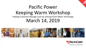 Pacific Power  Keeping Warm Workshop  Helping Customers Manage Costs by utilizing Smart Meter