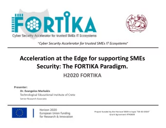 Acceleration at the Edge for supporting SMEs Security: The FORTIKA Paradigm. H2020 FORTIKA