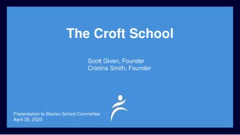 The Croft School  Scott Given, Founder  Cristina Smith, Founder  Presentation to Boston School